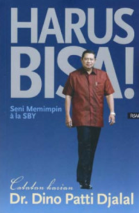Image of HARUS BISA!: Seni Memimpin ala SBY
