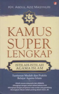 Image of KAMUS SUPER LENGKAP ISTILAH-ISTILAH AGAMA ISLAM