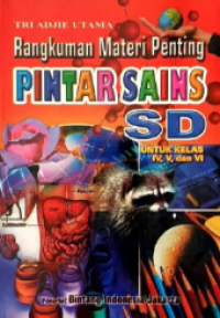 Image of Rangkuman Materi Penting PINTAR SAINS SD Kelas IV, V, dan VI