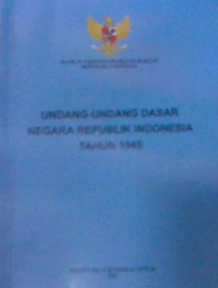 Image of UNDANG-UNDANG DASAR NEGARA REPUBLIK INDONESIA TAHUN 1945