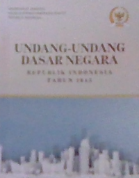 Image of UNDANG-UNDANG DASAR NEGARA REPUBLIK INDONESIA TAHUN 1945